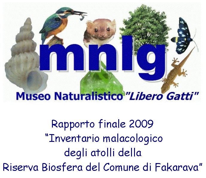 Casella di testo:  

Rapporto finale 2009
 Inventario malacologico
degli atolli della
Riserva Biosfera del Comune di Fakarava
